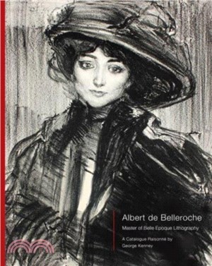 Albert de Belleroche - Master of Belle Epoque Lithography, A Catalogue Raisonne