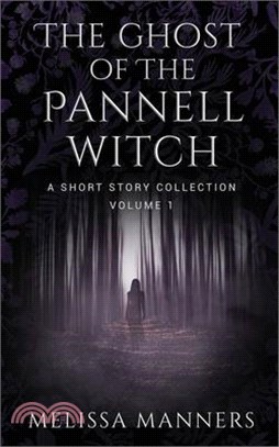 The Ghost of The Pannell Witch: A Short Story Collection