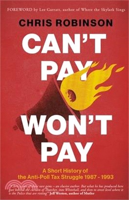 Can't Pay, Won't Pay: A Short History of the Anti-Poll Tax Struggle 1987-1993