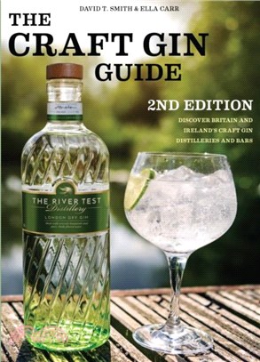 The Craft Gin Guide：Discover Britain and Ireland's Craft Gin Distilleries and Bars