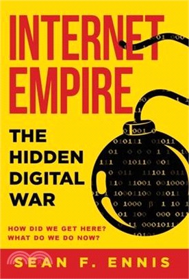 Internet Empire: The Hidden Digital War