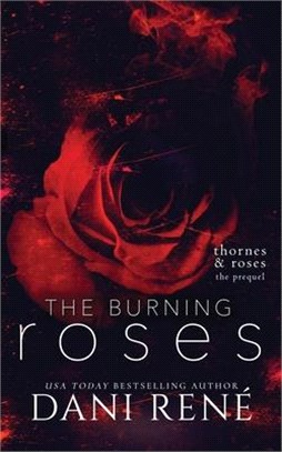 The Burning Roses: (Thornes & Roses Series Prequel): Limited Edition