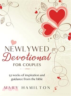 Newlywed devotional for couples: 52 weeks of guidance and inspiration from the bible for newlyweds