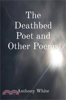 The Deathbed Poet and Other Poems