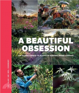 A Beautiful Obsession：Jimi Blake's World of Plants at Hunting Brook Gardens