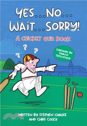 Yes ... No ... Wait ... Sorry!：A Cricket Quiz Book