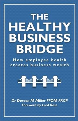 The Healthy Business Bridge: How employee health creates business wealth