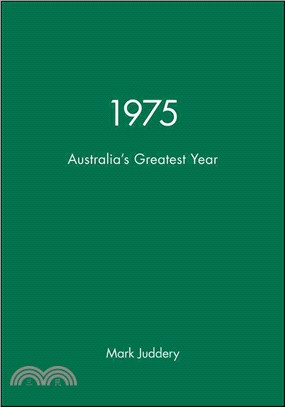 1975: Australia'S Greatest Year