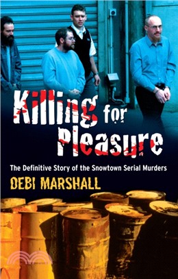 Killing For Pleasure：The Definitive Story of the Snowtown Serial Murders