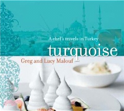 Turquoise: A Chef's Travels Through Turkey