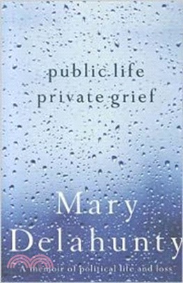 Public Life, Private Grief: A Memoir of Political Life and Loss