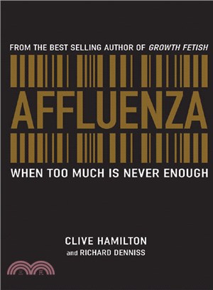 Affluenza ─ When Too Much Is Never Enough
