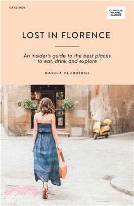 Lost in Florence: An insider's guide to the best places to eat, drink and explore