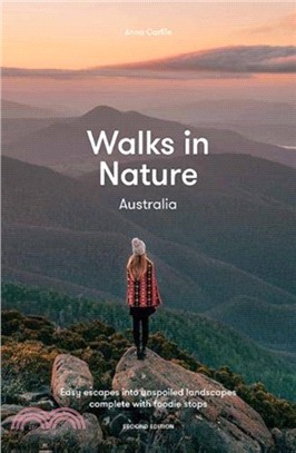 Walks in Nature: Australia 2nd ed: Easy Escapes into Unspoiled Landscapes Complete with Foodie Stops | 拾書所