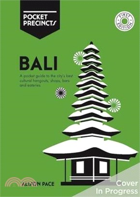 Pocket Precincts Bali ― A Guide to the Island's Best Cultural Hangouts, Shops, Bars and Eateries