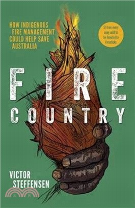 Fire Country: How Indigenous Fire Management Could Help Save Australia