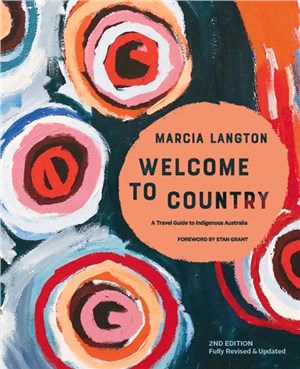 Marcia Langton: Welcome to Country 2nd edition：Fully Revised & Expanded, A Travel Guide to Indigenous Australia