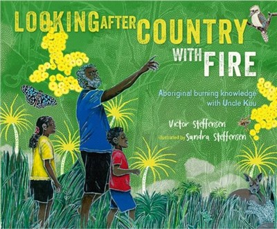 Looking After Country with Fire：Aboriginal Burning Knowledge With Uncle Kuu