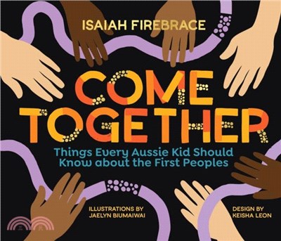 Come Together：Things Every Aussie Kid Should Know about the First Peoples