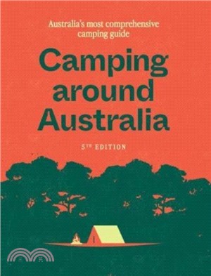 Camping around Australia 5th edition：Australia's Most Comprehensive Camping Guide