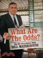 What Are the Odds?: The Bill Waterhouse Story