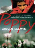 Poppy: Life, Death and Addiction Inside Afghanistan's Opium Trade | 拾書所