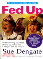 Fed Up: Understanding How Food Affects Your Child and What You Can Do About It