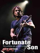 Fortunate Son: The Unlikely Rise of Keith Urban