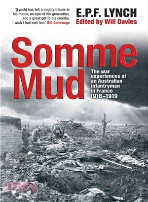 Somme Mud ─ The War Experiences of an Infantryman in France 1916-1919