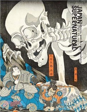 Japan Supernatural：ghosts, goblins and monsters 1700's to now
