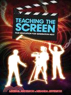 Teaching the Screen: Film Education for Generation Next