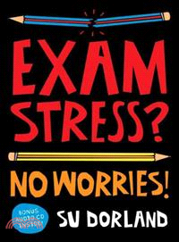 EXAM STRESS: NO WORRIES!