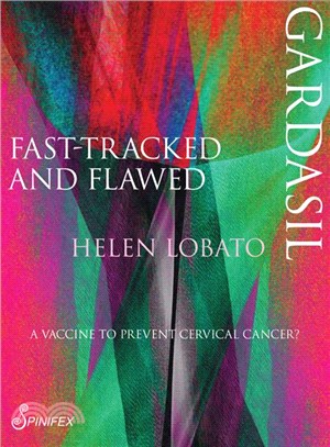 Gardasil ─ Fast-Tracked and Flawed