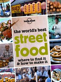 Lonely Planet The World's Best Street Food―Where to Find It & How to Make It