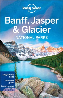 Lonely Planet Banff, Jasper & Glacier National Parks