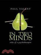 In Two Minds: Tales of a Psychotherapist