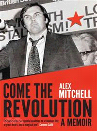 Come the Revolution ─ A Memoir