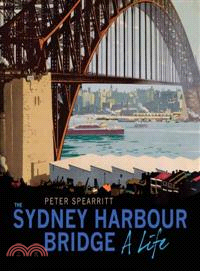 The Sydney Harbour Bridge―A Life