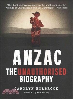 Anzac, the Unauthorised Biography