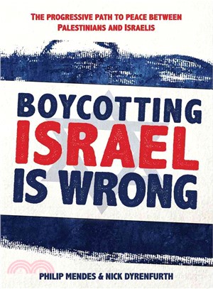Boycotting Israel Is Wrong ― The Progressive Path to Peace Between Palestinians and Israelis