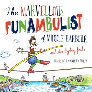 The Marvellous Funambulist of Middle Harbour and Other Sydney Firsts