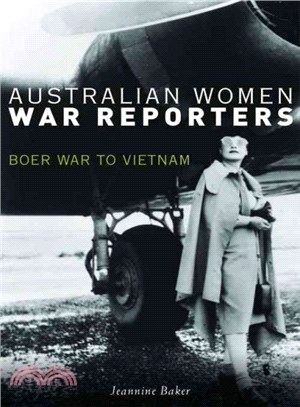 Australian Women War Reporters ― Boer War to Vietnam