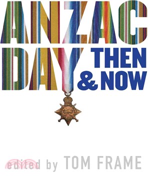 Anzac Day Then & Now