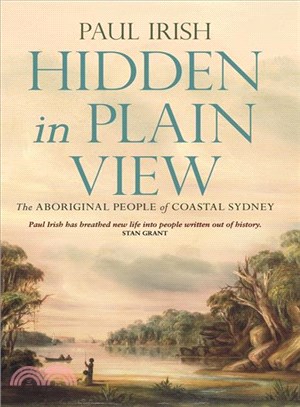 Hidden in Plain View ― The Aboriginal People of Coastal Sydney