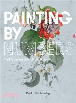 Painting by Numbers ─ The Life and Art of Ferdinand Bauer