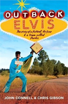 Outback Elvis ― The Story of a Festival, Its Fans & a Town Called Parkes