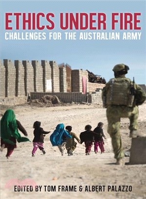 Ethics Under Fire ─ Challenges for the Australian Army