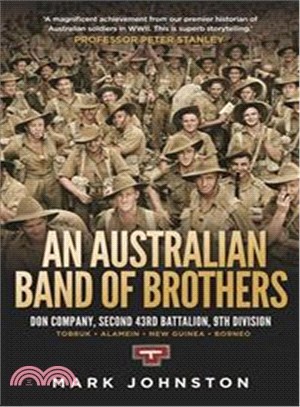 An Australian Band of Brothers ― Don Company, Second 43rd Battalion, 9th Division