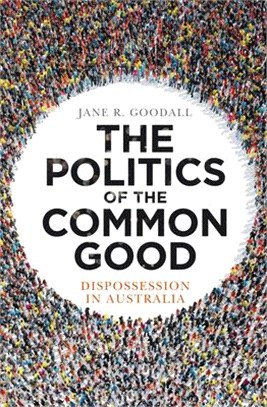 The Politics of the Common Good ― Dispossession in Australia