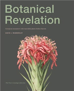 Botanical Revelation：European encounters with Australian plants before Darwin